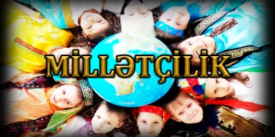 SİONİZM HİYLƏSİ - MİLLƏTÇİLİK