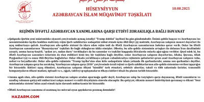 REJİMİN İFFƏTLİ AZƏRBAYCAN XANIMLARINA QARŞI ETDİYİ ZORAKILIQLA BAĞLI BƏYANAT