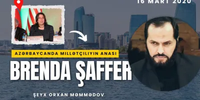 AZƏRBAYCANDA PSEVDO-MİLLƏTÇİLİYİN ANASI BRENDA ŞAFFER